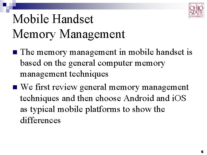 Mobile Handset Memory Management The memory management in mobile handset is based on the