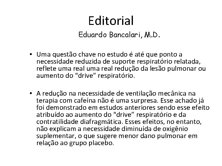 Editorial Eduardo Bancalari, M. D. • Uma questão chave no estudo é até que