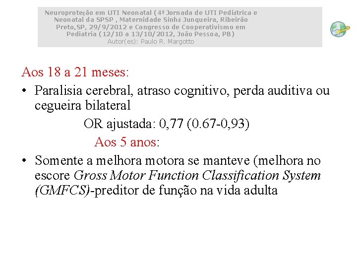 Neuroproteção em UTI Neonatal (4ª Jornada de UTI Pediátrica e Neonatal da SPSP ,