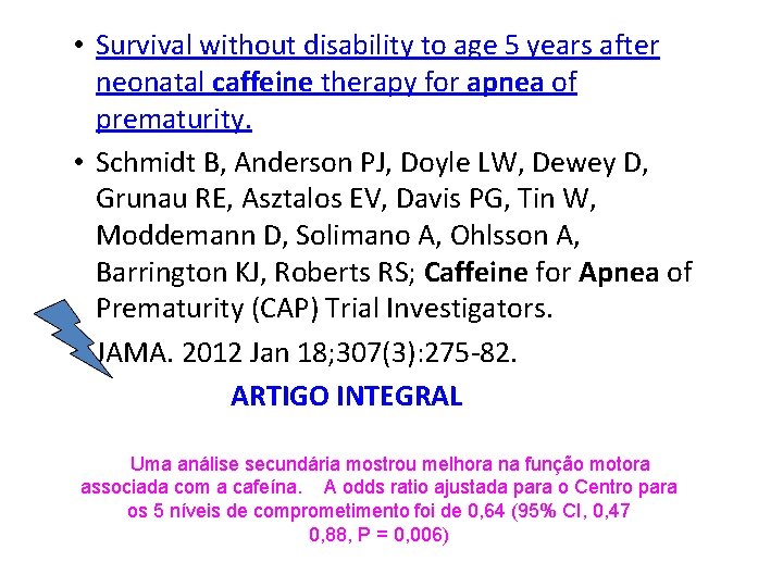  • Survival without disability to age 5 years after neonatal caffeine therapy for