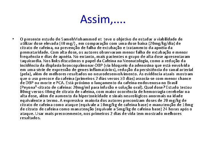Assim, . . • O presente estudo de Sameh. Mohammed et teve o objetivo