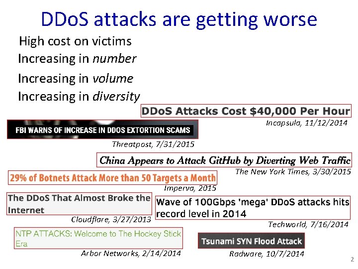 DDo. S attacks are getting worse High cost on victims Increasing in number Increasing
