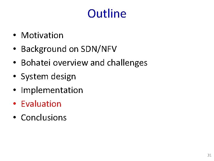 Outline • • Motivation Background on SDN/NFV Bohatei overview and challenges System design Implementation