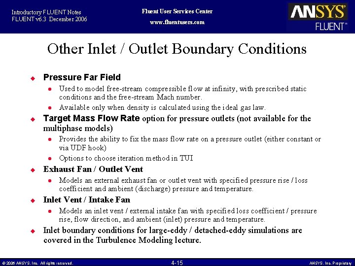 Introductory FLUENT Notes FLUENT v 6. 3 December 2006 Fluent User Services Center www.