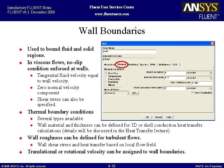 Introductory FLUENT Notes FLUENT v 6. 3 December 2006 Fluent User Services Center www.