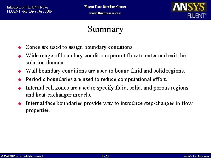 Introductory FLUENT Notes FLUENT v 6. 3 December 2006 Fluent User Services Center www.