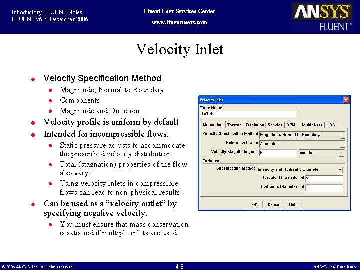 Introductory FLUENT Notes FLUENT v 6. 3 December 2006 Fluent User Services Center www.