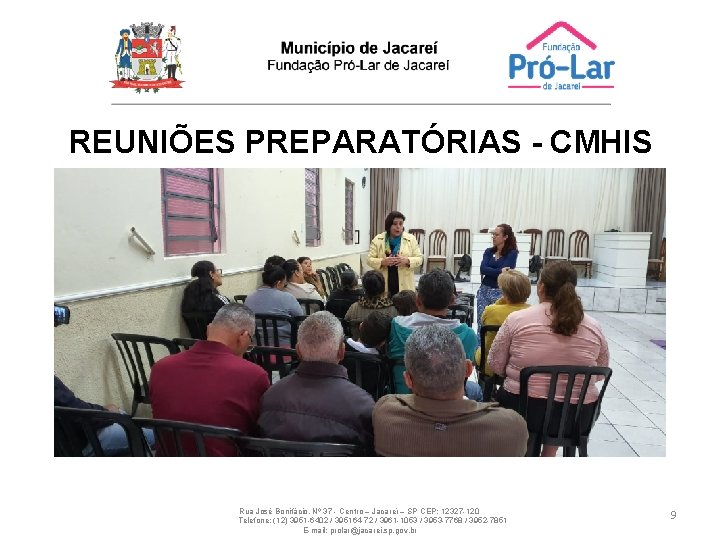 REUNIÕES PREPARATÓRIAS - CMHIS Rua José Bonifácio, Nº 37 - Centro – Jacareí –