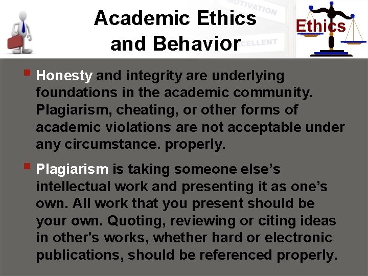 Academic Ethics and Behavior § Honesty and integrity are underlying foundations in the academic