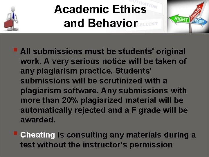 Academic Ethics and Behavior § All submissions must be students' original work. A very