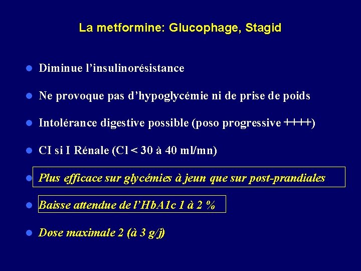 La metformine: Glucophage, Stagid l Diminue l’insulinorésistance l Ne provoque pas d’hypoglycémie ni de