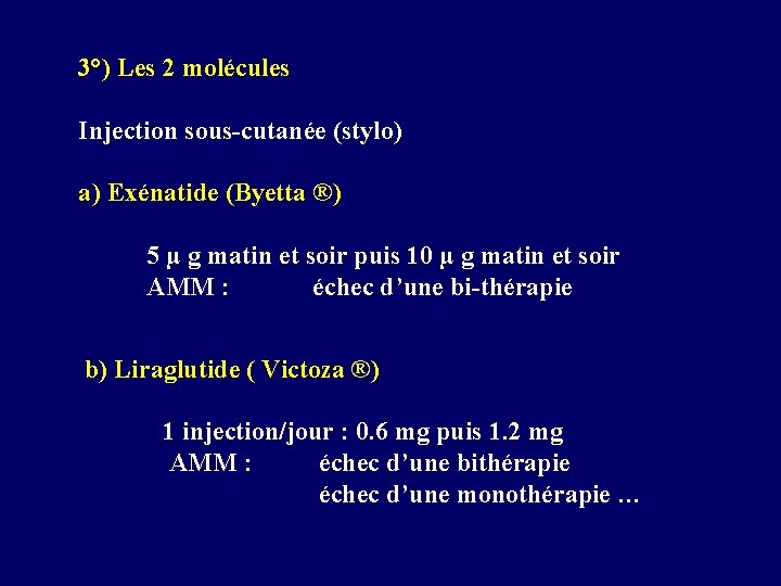 3°) Les 2 molécules Injection sous-cutanée (stylo) a) Exénatide (Byetta ®) 5 µ g