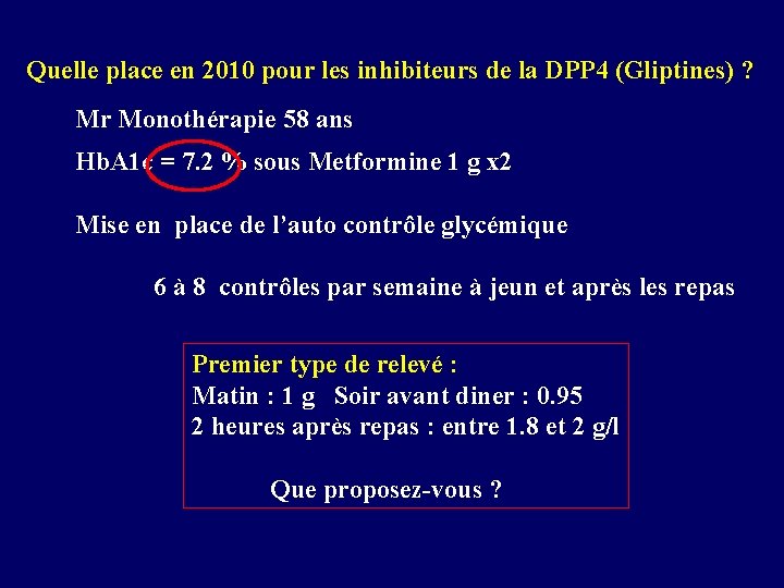Quelle place en 2010 pour les inhibiteurs de la DPP 4 (Gliptines) ? Mr