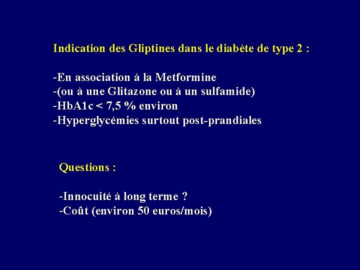 Indication des Gliptines dans le diabète de type 2 : -En association à la