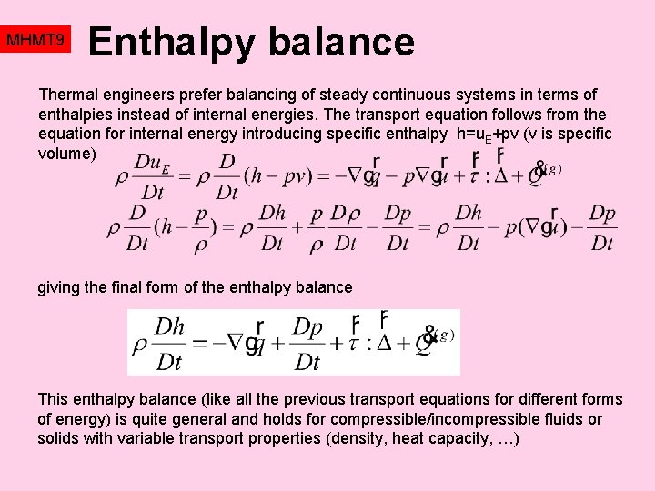 MHMT 9 Enthalpy balance Thermal engineers prefer balancing of steady continuous systems in terms