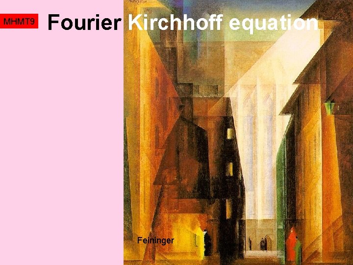 MHMT 9 Fourier Kirchhoff equation Feininger 