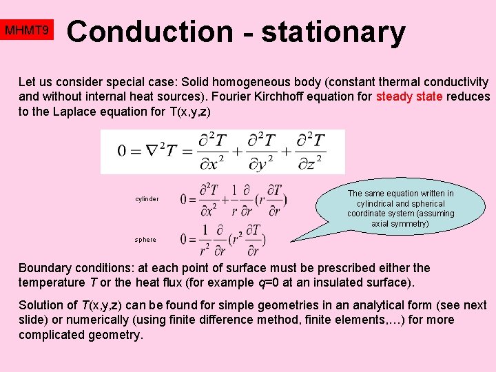 MHMT 9 Conduction - stationary Let us consider special case: Solid homogeneous body (constant