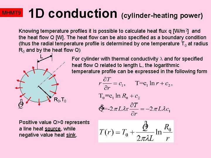 MHMT 9 1 D conduction (cylinder-heating power) Knowing temperature profiles it is possible to