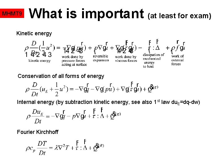 MHMT 9 What is important (at least for exam) Kinetic energy Conservation of all