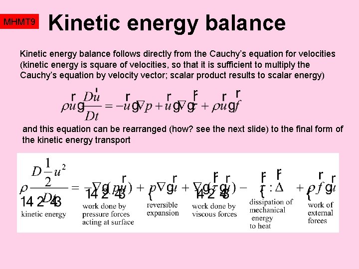 MHMT 9 Kinetic energy balance follows directly from the Cauchy’s equation for velocities (kinetic