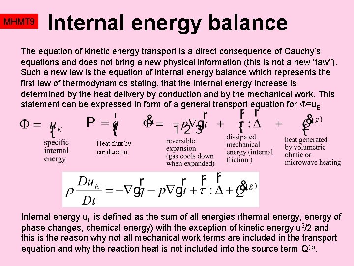 MHMT 9 Internal energy balance The equation of kinetic energy transport is a direct