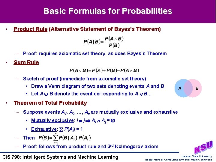 Basic Formulas for Probabilities • Product Rule (Alternative Statement of Bayes’s Theorem) – Proof: