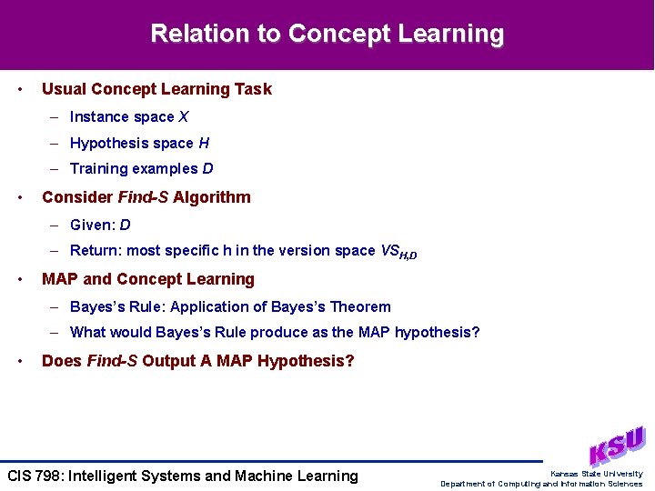 Relation to Concept Learning • Usual Concept Learning Task – Instance space X –