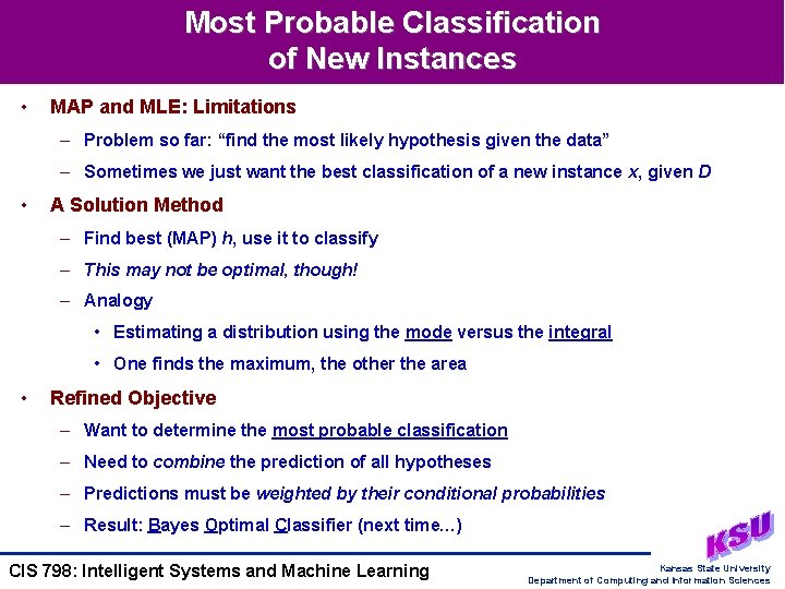 Most Probable Classification of New Instances • MAP and MLE: Limitations – Problem so