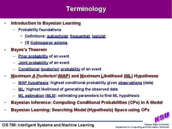 Terminology • Introduction to Bayesian Learning – Probability foundations • Definitions: subjectivist, frequentist, logicist