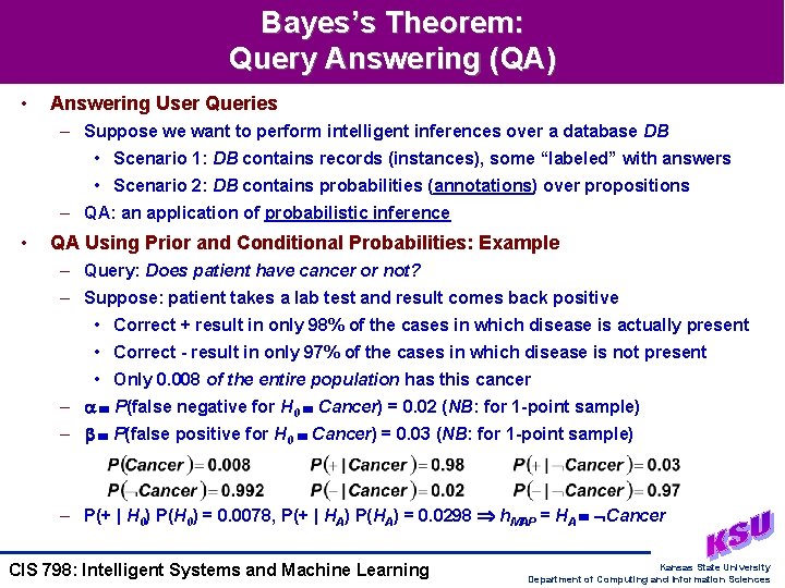 Bayes’s Theorem: Query Answering (QA) • Answering User Queries – Suppose we want to