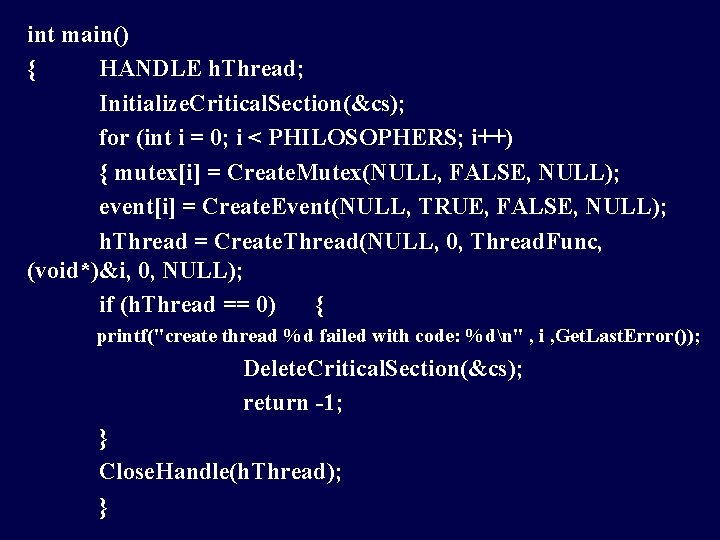 int main() { HANDLE h. Thread; Initialize. Critical. Section(&cs); for (int i = 0;