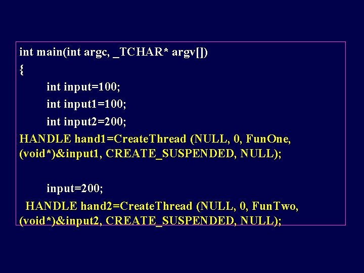 int main(int argc, _TCHAR* argv[]) { int input=100; int input 1=100; int input 2=200;