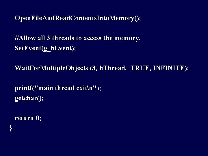  Open. File. And. Read. Contents. Into. Memory(); //Allow all 3 threads to access