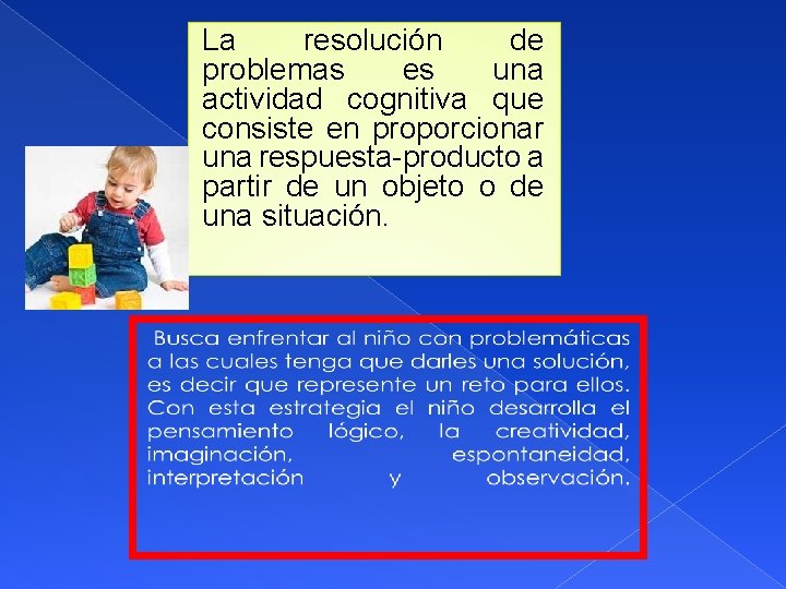 La resolución de problemas es una actividad cognitiva que consiste en proporcionar una respuesta-producto