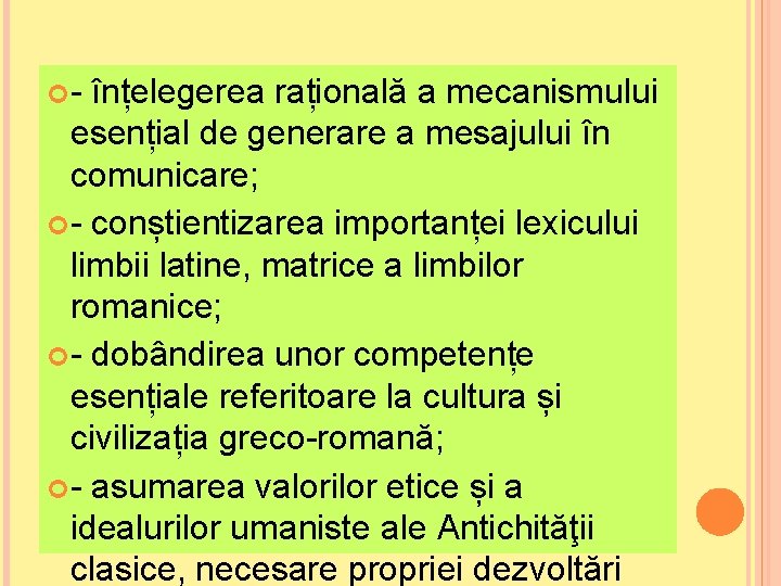  - înțelegerea rațională a mecanismului esențial de generare a mesajului în comunicare; -