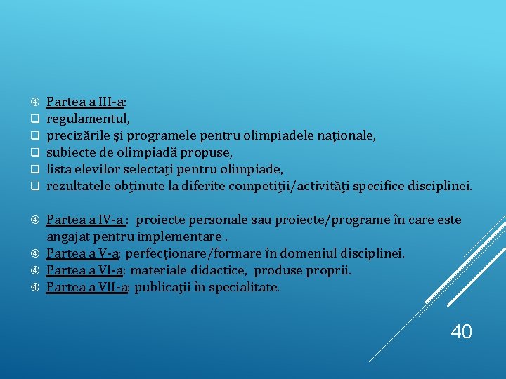  q q q Partea a III-a: regulamentul, precizările și programele pentru olimpiadele naționale,