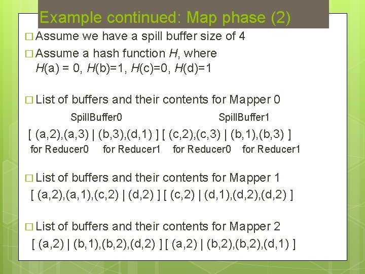 Example continued: Map phase (2) � Assume we have a spill buffer size of