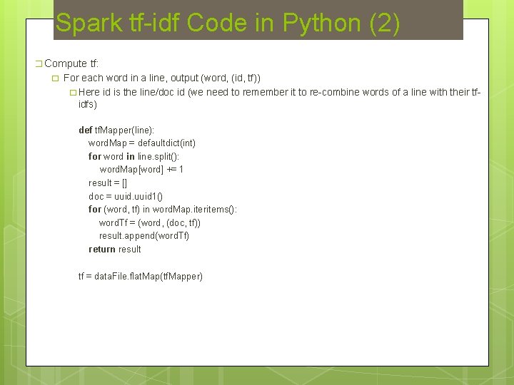 Spark tf-idf Code in Python (2) � Compute � tf: For each word in