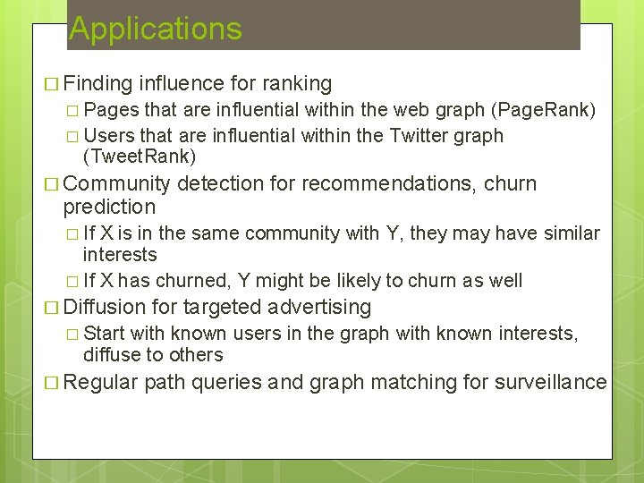 Applications � Finding influence for ranking � Pages that are influential within the web