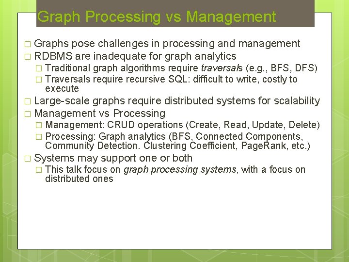 Graph Processing vs Management � Graphs pose challenges in processing and management � RDBMS