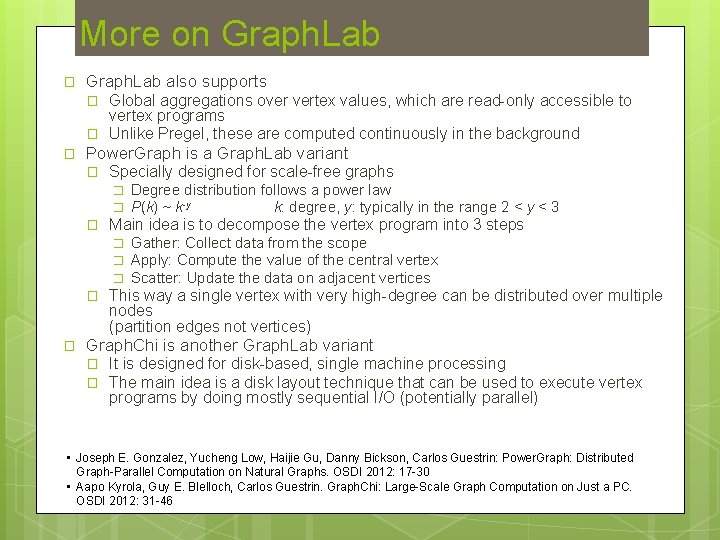 More on Graph. Lab � Graph. Lab also supports � � � Global aggregations