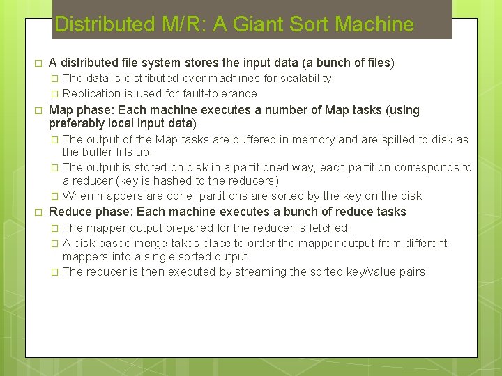 Distributed M/R: A Giant Sort Machine � A distributed file system stores the input