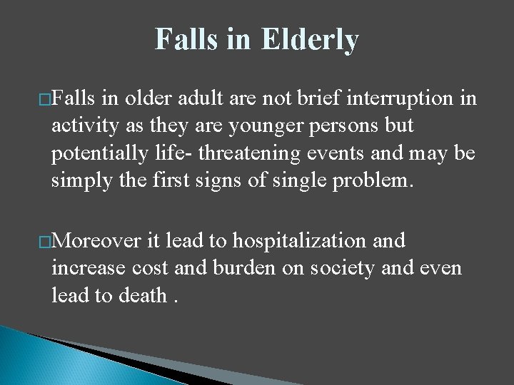 Falls in Elderly �Falls in older adult are not brief interruption in activity as