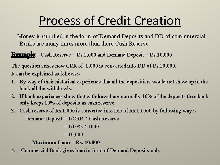 Process of Credit Creation Money is supplied in the form of Demand Deposits and