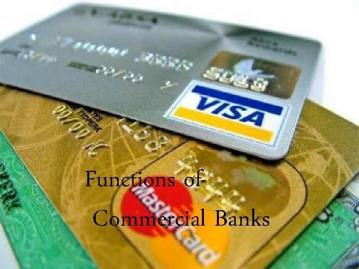 Functions of Commercial Banks 