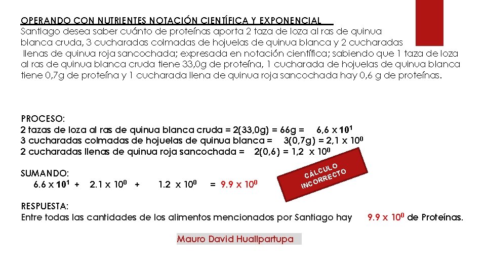 OPERANDO CON NUTRIENTES NOTACIÓN CIENTÍFICA Y EXPONENCIAL Santiago desea saber cuánto de proteínas aporta