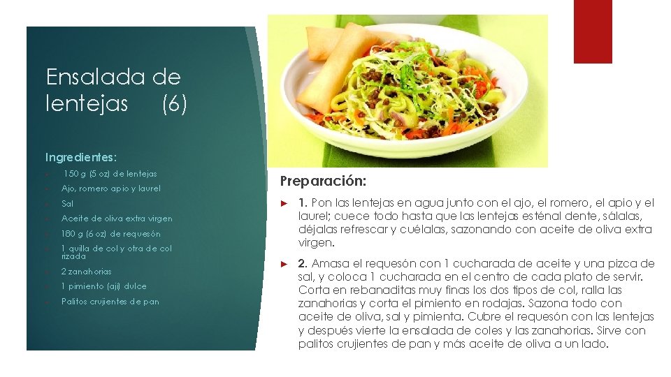 Ensalada de lentejas (6) Ingredientes: • 150 g (5 oz) de lentejas • Ajo,