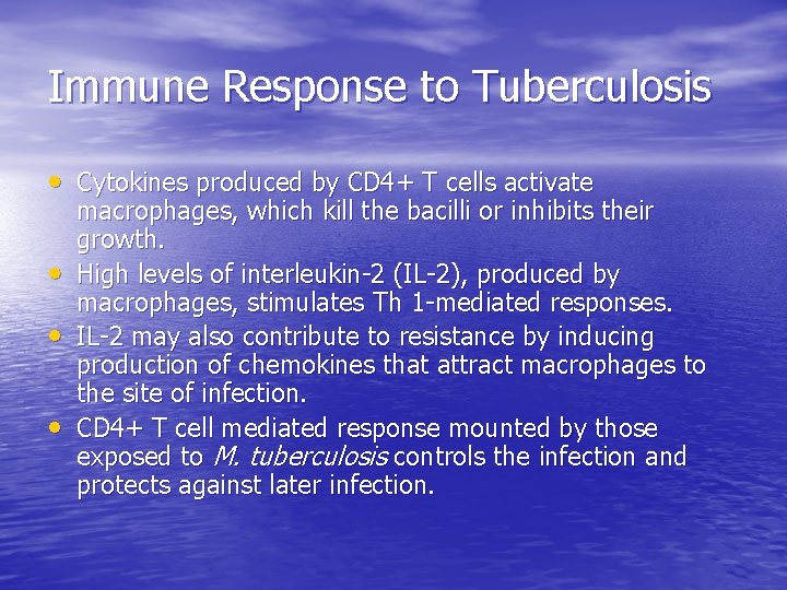 Immune Response to Tuberculosis • Cytokines produced by CD 4+ T cells activate •