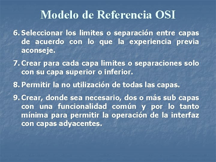 Modelo de Referencia OSI 6. Seleccionar los limites o separación entre capas de acuerdo