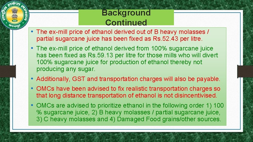 Background Continued • The ex-mill price of ethanol derived out of B heavy molasses